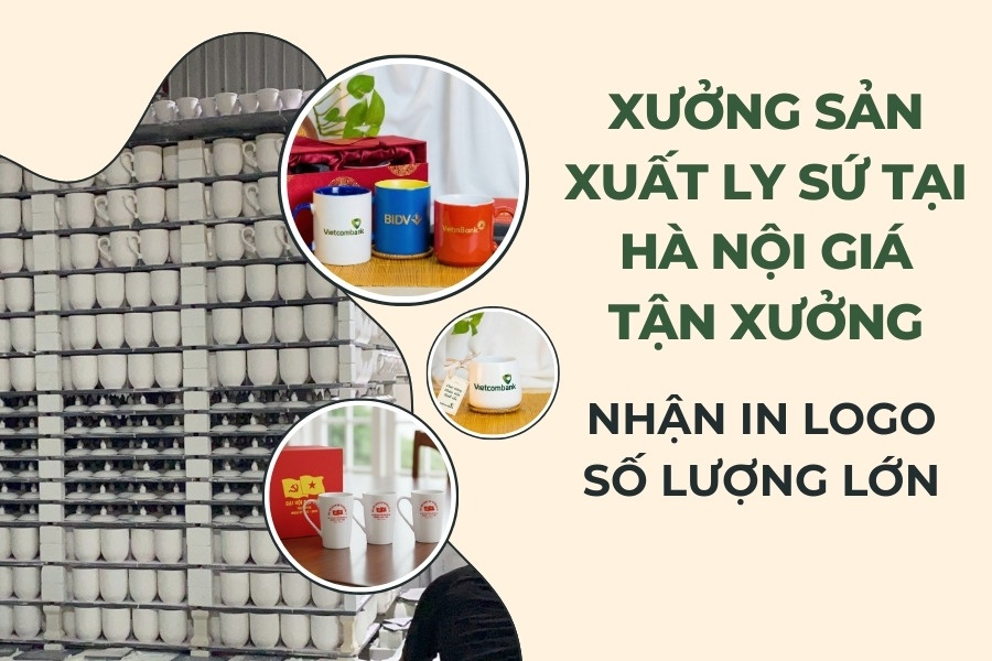 Xưởng Sản Xuất Ly Sứ Tại Hà Nội Giá Tận Xưởng – Nhận In Logo Số Lượng ...