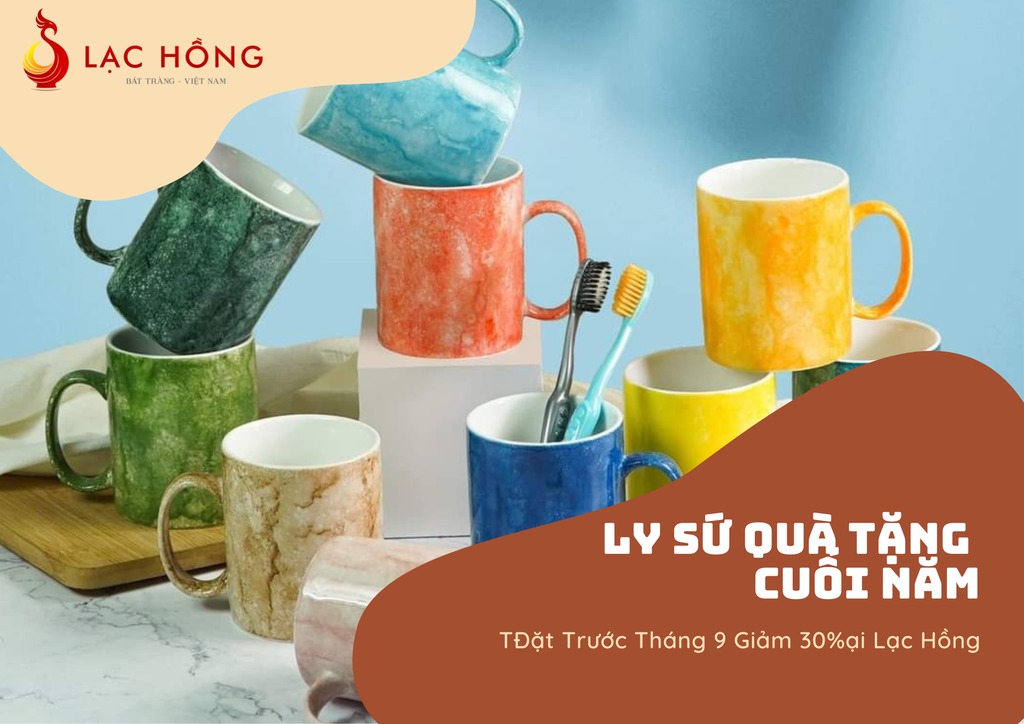 Ly Sứ Quà Tặng Cuối Năm: Đặt Trước Tháng 9 Giảm 30%