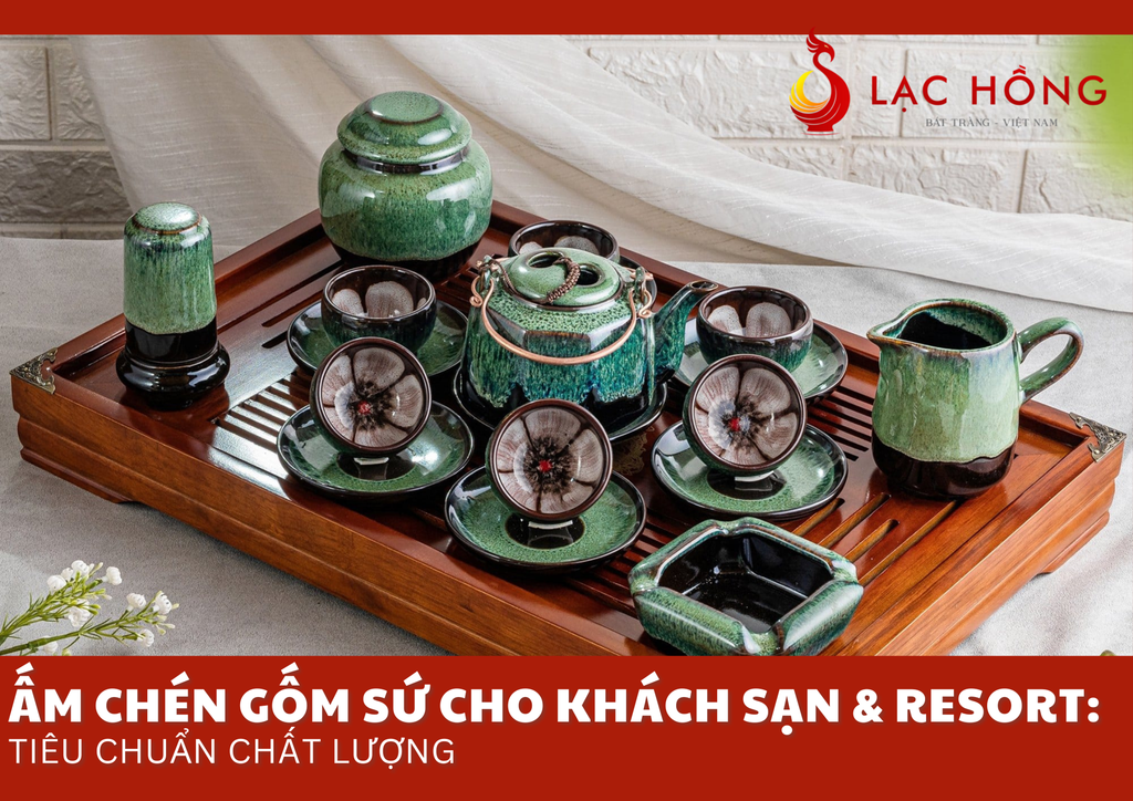 Ấm Chén Gốm Sứ Cho Khách Sạn & Resort: Tiêu Chuẩn Chất Lượng