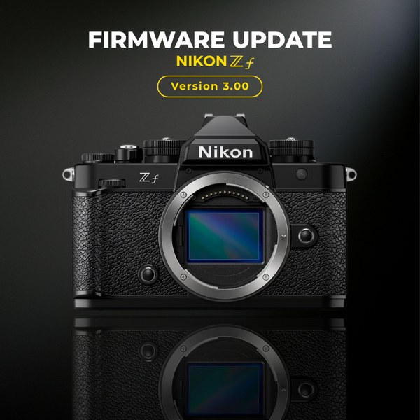 CẬP NHẬT FIRMWARE 3.00 CHO NIKON ZF: BƯỚC TIẾN MỚI CHO TRẢI NGHIỆM SÁNG TẠO