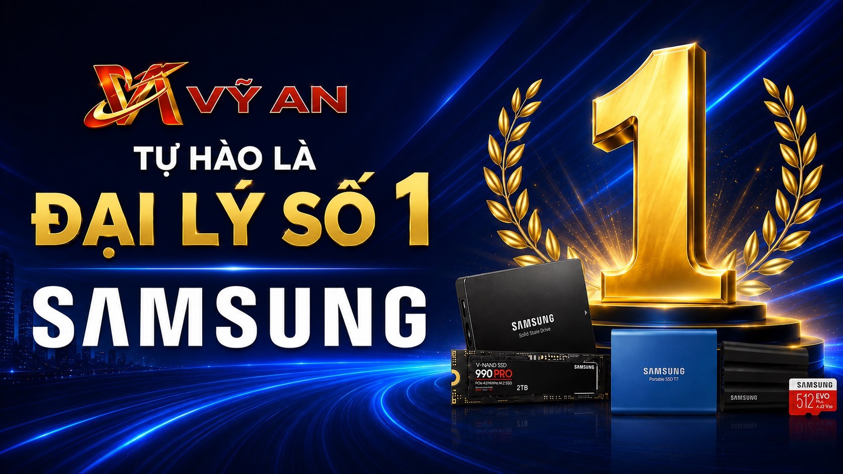 VỸ AN TỰ HÀO LÀ ĐẠI LÝ SỐ 1 CỦA SAMSUNG