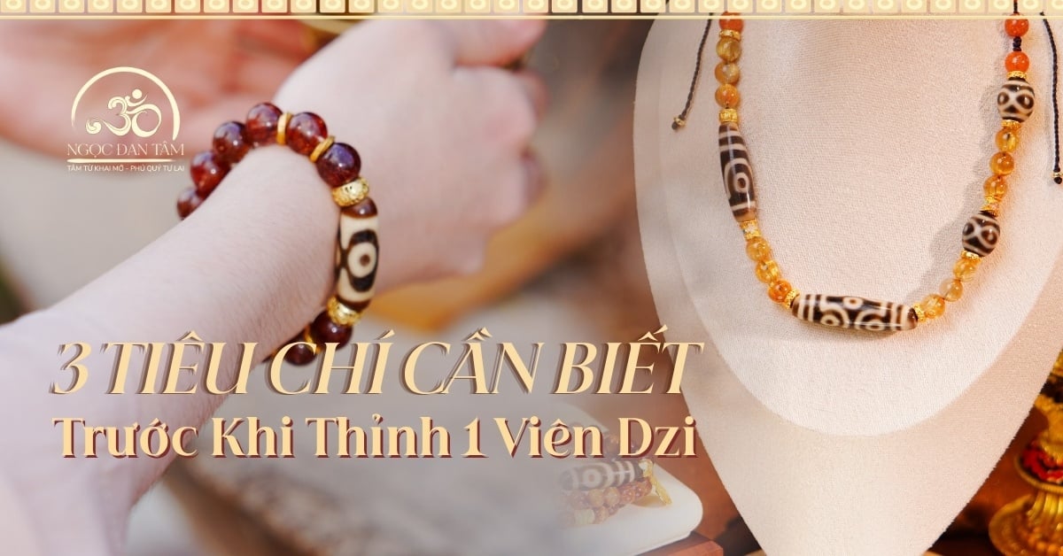 Đừng Thỉnh Dzi Nếu Chưa Biết 3 Tiêu Chí Nhận Diện Này!