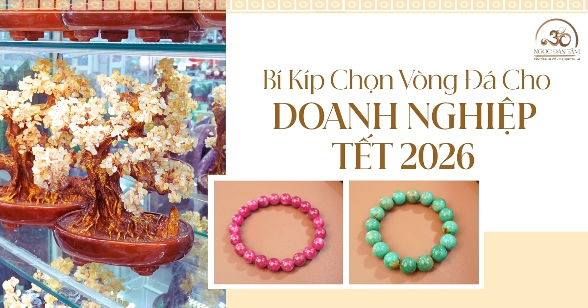 Bật mí “bí kíp” chọn vòng đá phong thủy làm quà tặng doanh nghiệp Tết 2026.