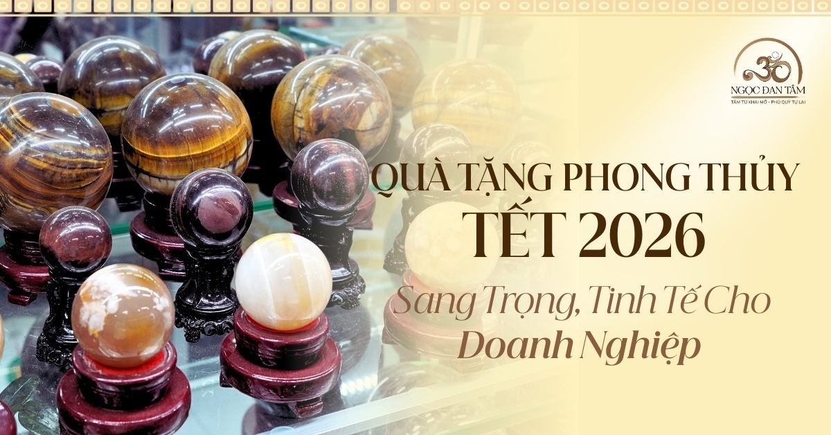 Quà tặng phong thủy Tết 2026: Xu hướng sang trọng và tinh tế cho doanh nghiệp.