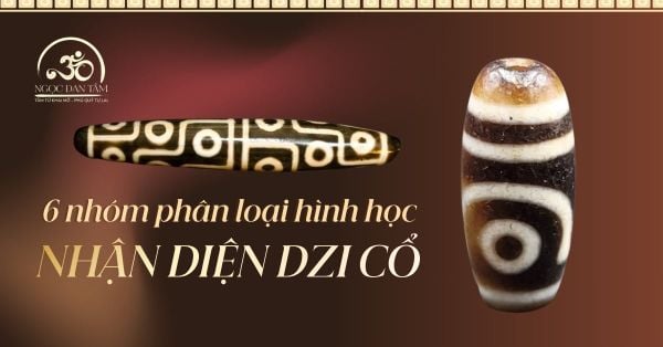 Nhận Diện Dzi Cổ Nhờ 6 Nhóm Phân Loại Hình Học Chuẩn Khảo Cổ