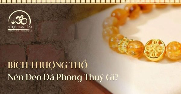Bích Thượng Thổ: Đá tự nhiên giúp tăng cường sự kiên nhẫn và tĩnh tại