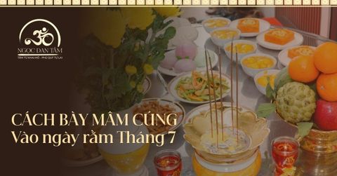 Hướng dẫn chuẩn bị mâm cúng Rằm tháng 7 tại nhà đơn giản