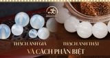 Cách Phân Biệt Đá Thạch Anh Thật Giả & Bí Quyết Thanh Tẩy