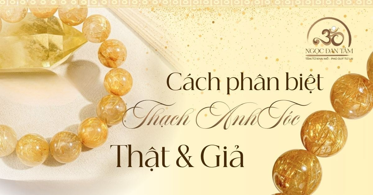5 Cách phân biệt Thạch Anh Tóc thật và giả cùng cảnh báo đá ép nhựa
