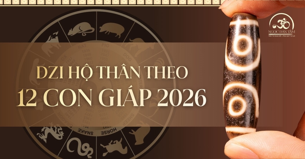 Bảng tra cứu đá Dzi hộ thân theo 12 con giáp 2026