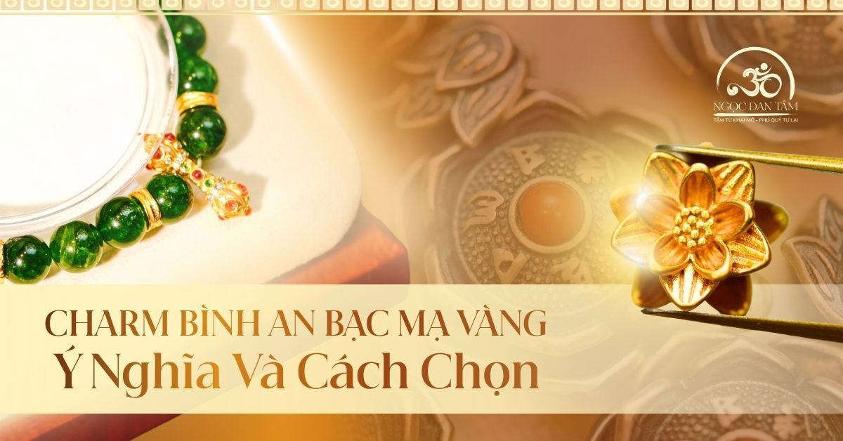 Charm Bình An Bạc Mạ Vàng: Ý Nghĩa Và Cách Chọn Phù Hợp