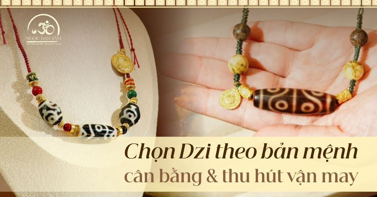Chọn đá Dzi theo bản mệnh: Bí kíp cân bằng Ngũ hành, thu hút vận may.