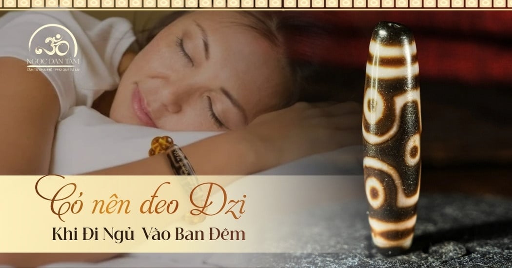 Có Nên Đeo Dzi Đi Ngủ? Lời Khuyên Để Điều Hòa Năng Lượng Ban Đêm