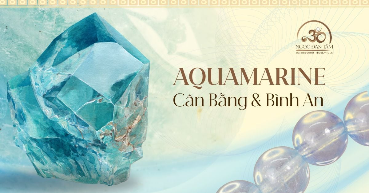 Đá Aquamarine: Viên đá của Đại dương & Sự Bình an trong năm 2026