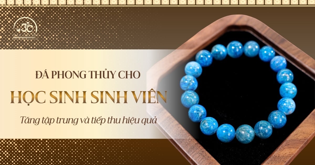 Đá phong thủy cho học sinh sinh viên: Tăng tập trung và tiếp thu hiệu quả