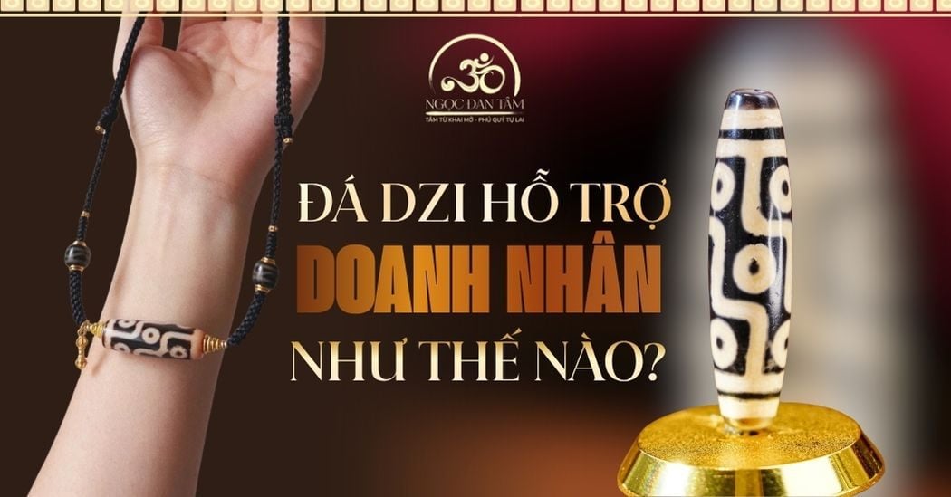Đá Dzi Hỗ Trợ Doanh Nhân Như Thế Nào? Giải Mã Dưới Góc Nhìn Năng Lượng
