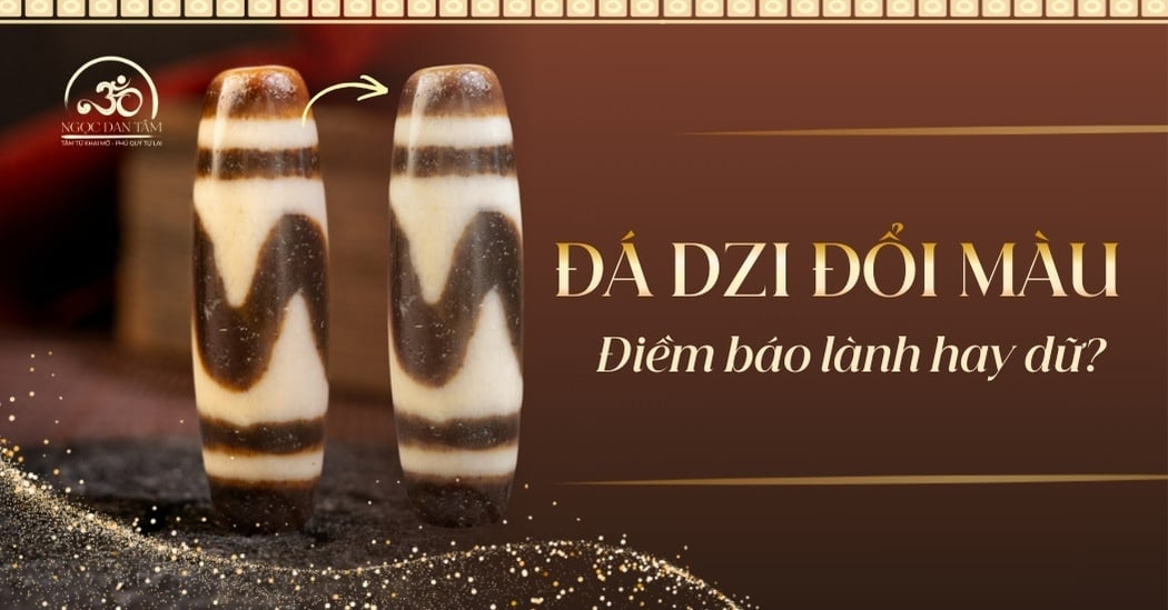 Tại sao đá Dzi đổi màu sau một thời gian đeo? Điềm báo lành hay dữ?