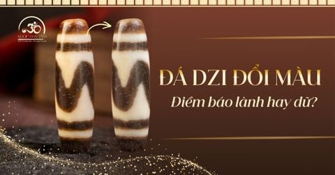 Tại sao đá Dzi đổi màu sau một thời gian đeo? Điềm báo lành hay dữ?