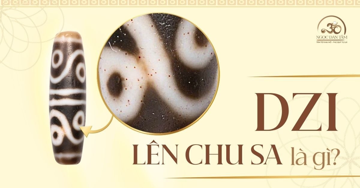 Dzi lên Chu Sa là gì? Khi năng lượng trong đá được kích hoạt và chuyển hóa