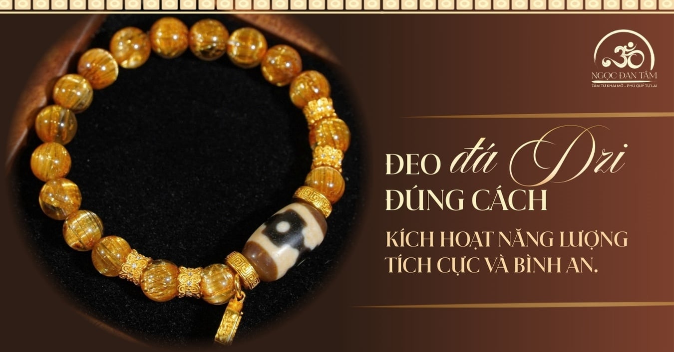 Đeo đá Dzi đúng cách - Kích hoạt năng lượng tích cực và bình an nội tâm