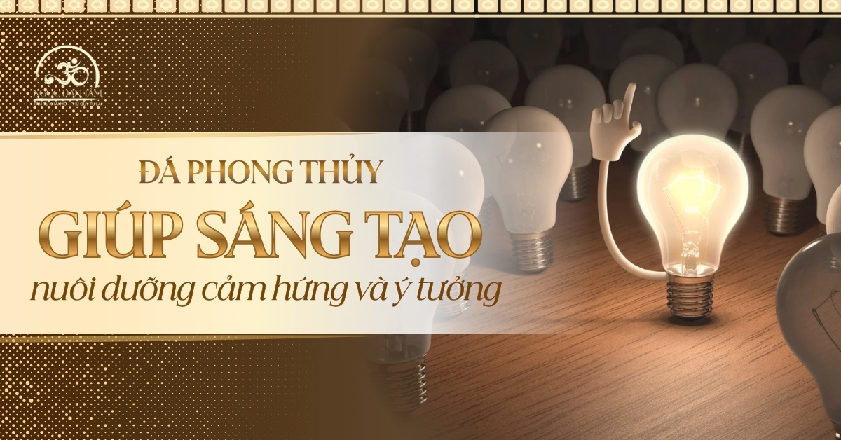 Đá phong thủy cho ngành sáng tạo: nuôi dưỡng cảm hứng và ý tưởng