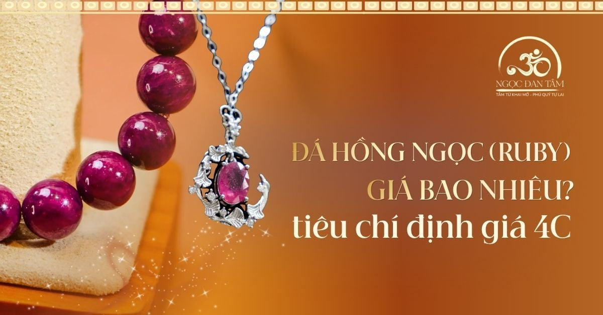 Giá đá Hồng Ngọc (Ruby) tự nhiên là bao nhiêu? 4 Tiêu chí định giá