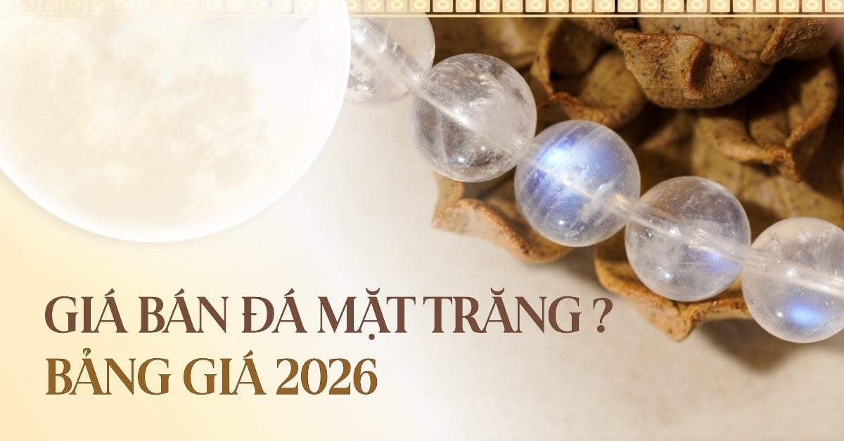 Đá mặt trăng giá bao nhiêu? Bảng giá Moonstone mới nhất 2026