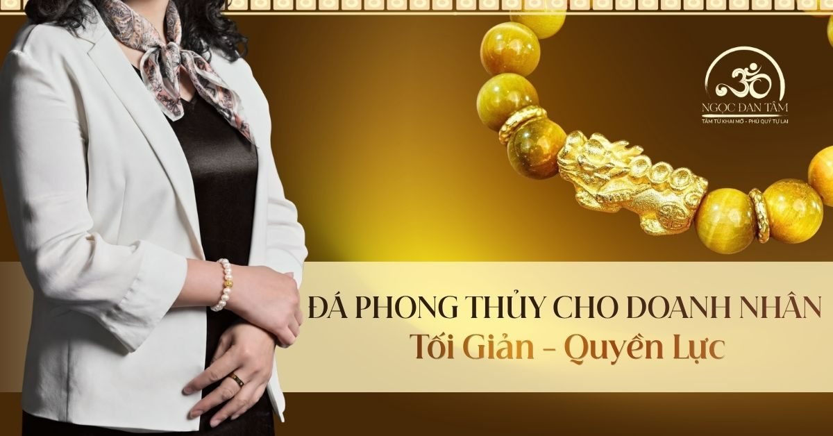 Đá Phong Thủy Cho Doanh Nhân Phong Cách Tối Giản, Quyền Lực