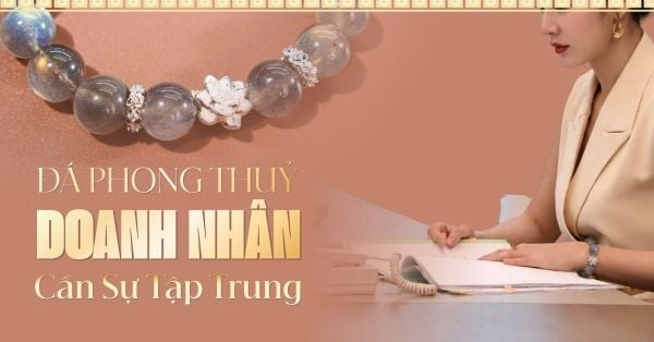 Đá Phong Thủy Tăng Tập Trung Cho Doanh Nhân