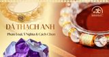 Đá Thạch Anh Là Gì? Phân Loại, Ý Nghĩa & Cách Chọn Chuẩn Phong Thủy