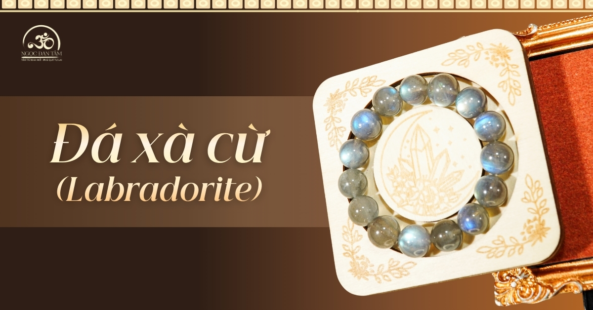 Đá xà cừ (Labradorite) là gì?