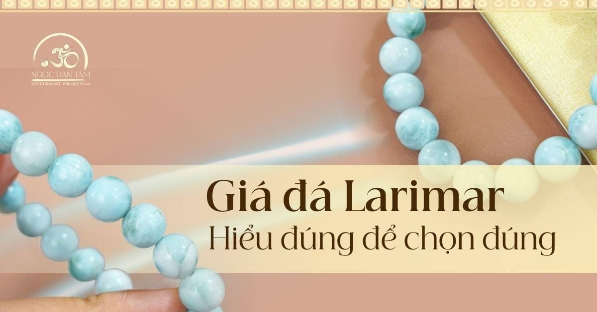 Giá đá Larimar tự nhiên bao nhiêu? Hiểu đúng trước khi mua