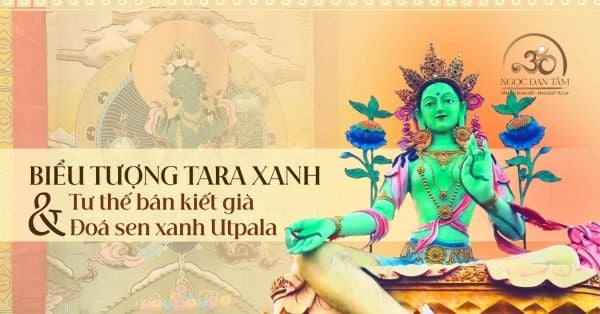 Giải mã biểu tượng Tara Xanh - Tư thế bán kiết già và đoá sen xanh Utpala