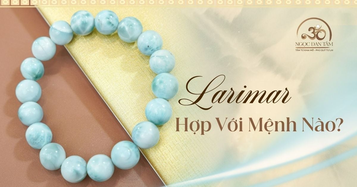Đá Larimar hợp mệnh gì? Cách đeo Larimar sao cho đúng năng lượng