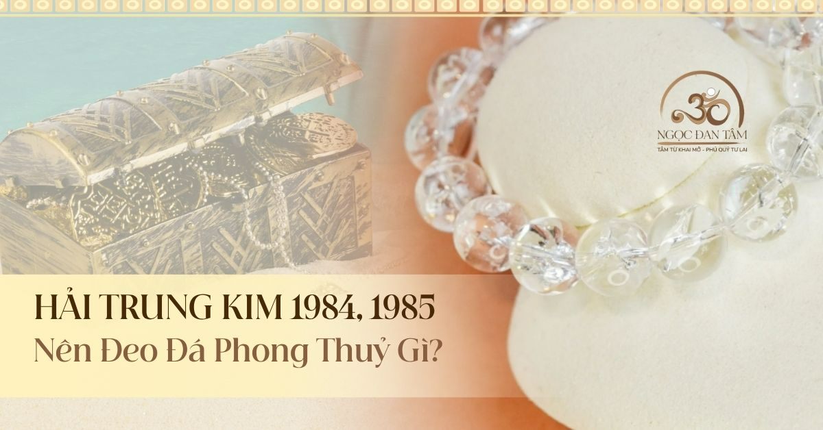 Hải Trung Kim nên đeo đá gì để khơi thông tâm trí?