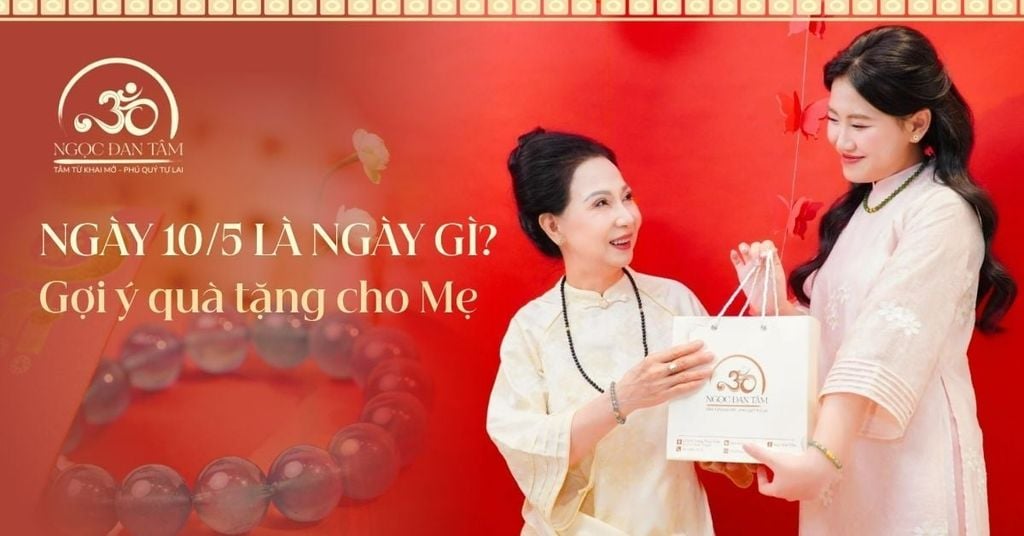 Ngày 10/5 là ngày gì? Nguồn gốc và ý nghĩa Ngày của Mẹ 2026