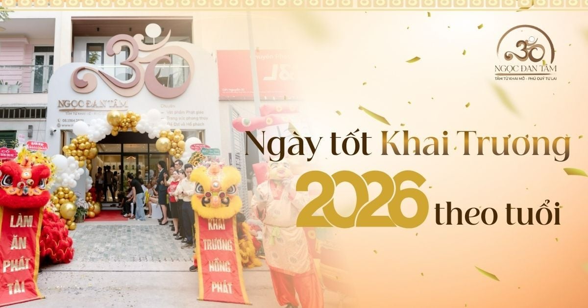 Xem ngày tốt khai trương năm 2026 theo tuổi chính xác và dễ áp dụng