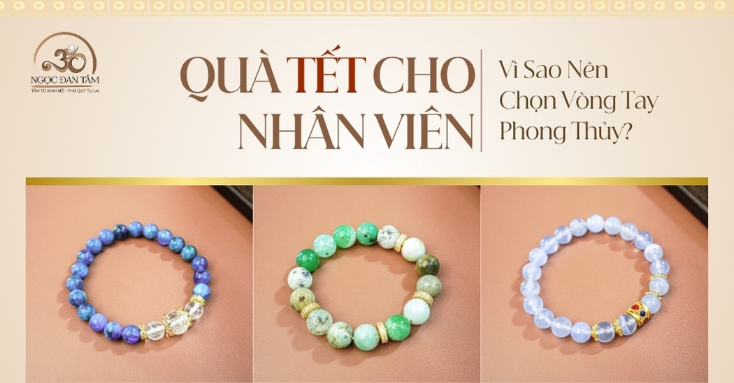 Quà Tết cho nhân viên - Vì sao vòng tay phong thủy được nhiều doanh nghiệp lựa chọn?