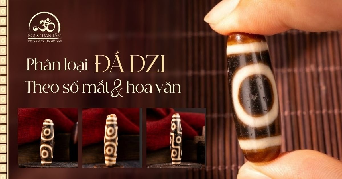 Đá Dzi có bao nhiêu loại? Phân loại theo số mắt và hoa văn
