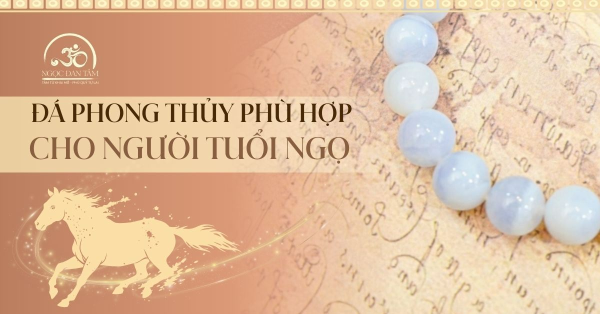 Tuổi Ngọ 2026 Nên Đeo Đá Gì Để Bảo Hộ Năng Lượng Và Tránh Xung Đột
