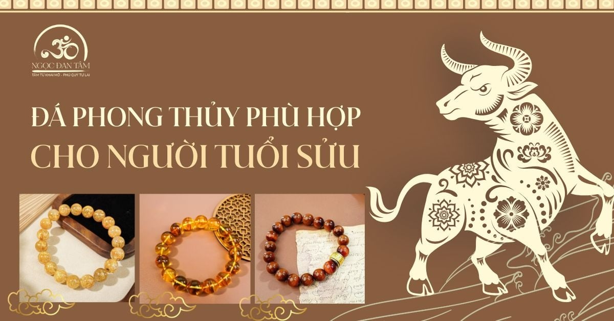 Tuổi Sửu 2026 Nên Đeo Đá Gì Để Tăng Tài Lộc Và Sự Ổn Định