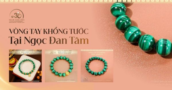 Top Các Mẫu Vòng Tay Đá Khổng Tước Đẹp Nhất Ngọc Đan Tâm
