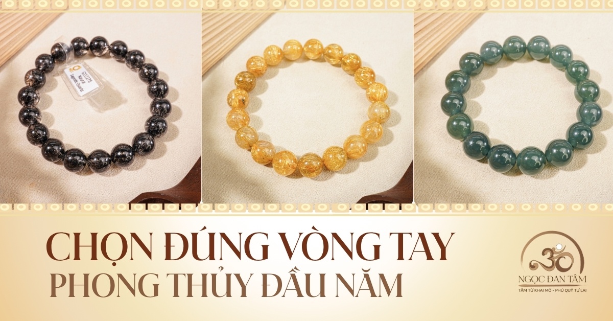 Phong thủy đầu năm: Chọn đúng vòng tay - mở vận hanh thông