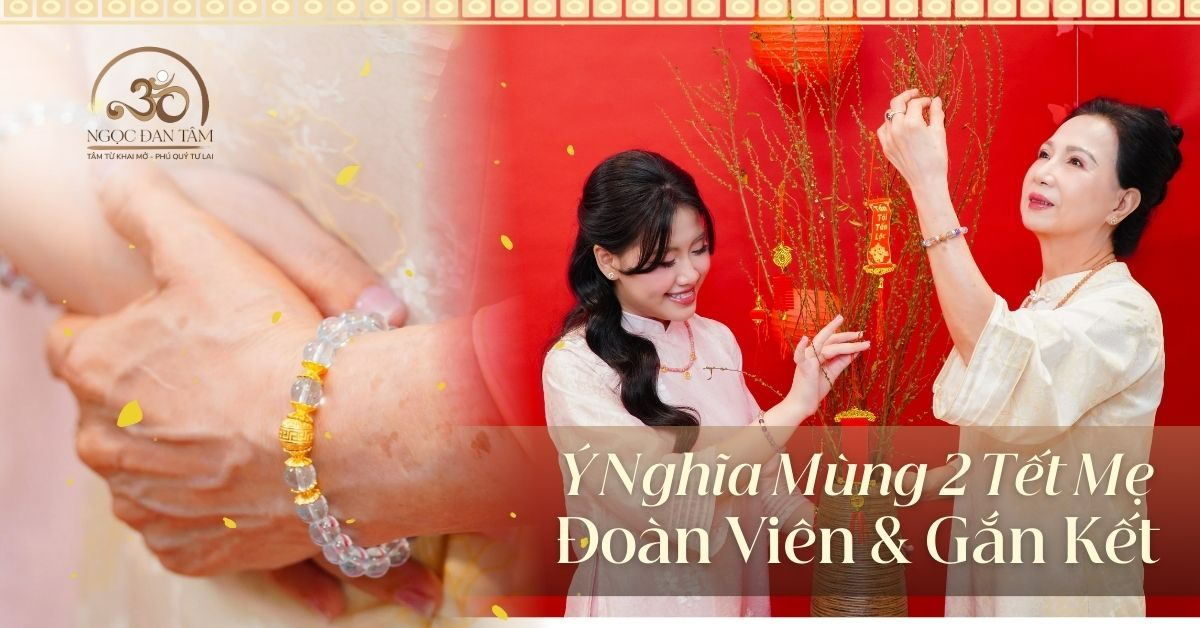 Mùng 2 Tết Mẹ 2026 Ý Nghĩa Ngày Đoàn Viên Và Năng Lượng Gắn Kết