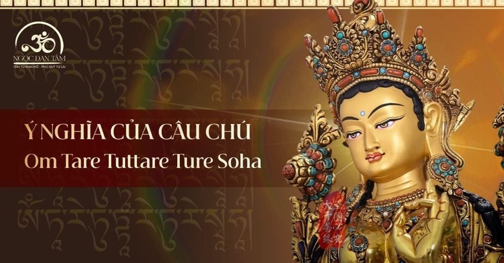 Ý nghĩa thần chú Om Tare Tuttare Ture Soha của Đức Tara Xanh