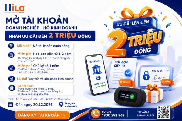 MỞ TÀI KHOẢN DOANH NGHIỆP - HỘ KINH DOANH: NHẬN ƯU ĐÃI ĐẾN 2 TRIỆU ĐỒNG CÙNG HILO GROUP