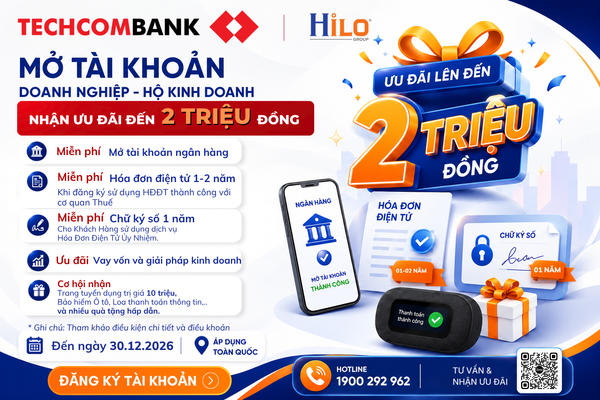 MỞ TÀI KHOẢN DOANH NGHIỆP – HỘ KINH DOANH: NHẬN ƯU ĐÃI LÊN ĐẾN 2 TRIỆU ĐỒNG CÙNG TECHCOMBANK & HILO GROUP