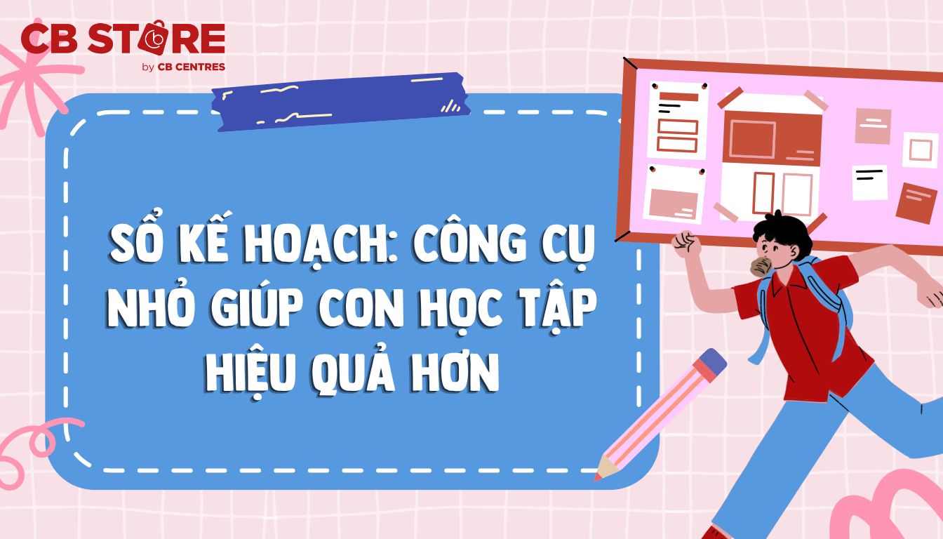 Sổ Kế Hoạch: Công Cụ Nhỏ Giúp Con Học Tập Hiệu Quả Hơn