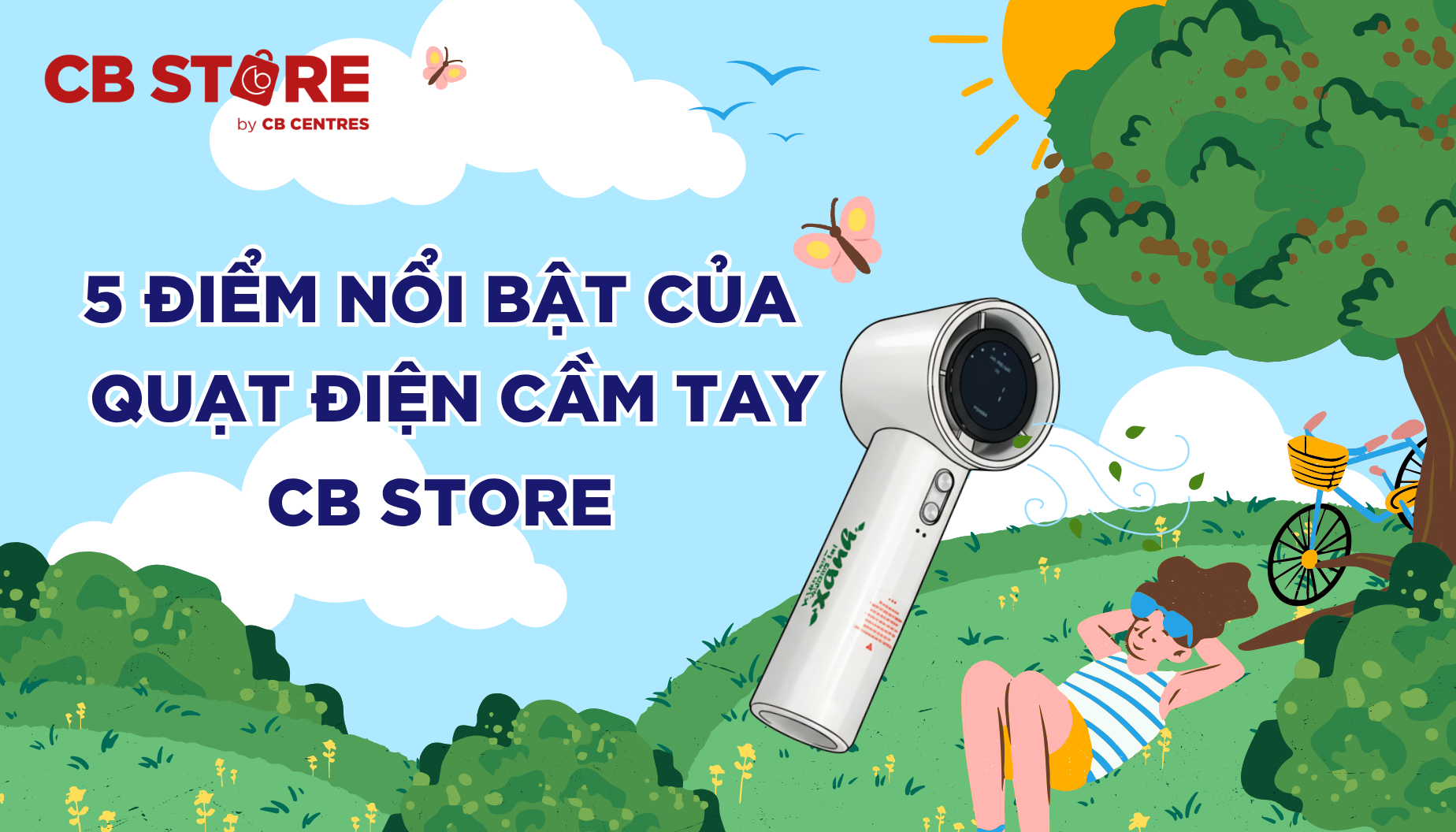 5 Điểm Nổi Bật Của Quạt Điện Cầm Tay CB Store