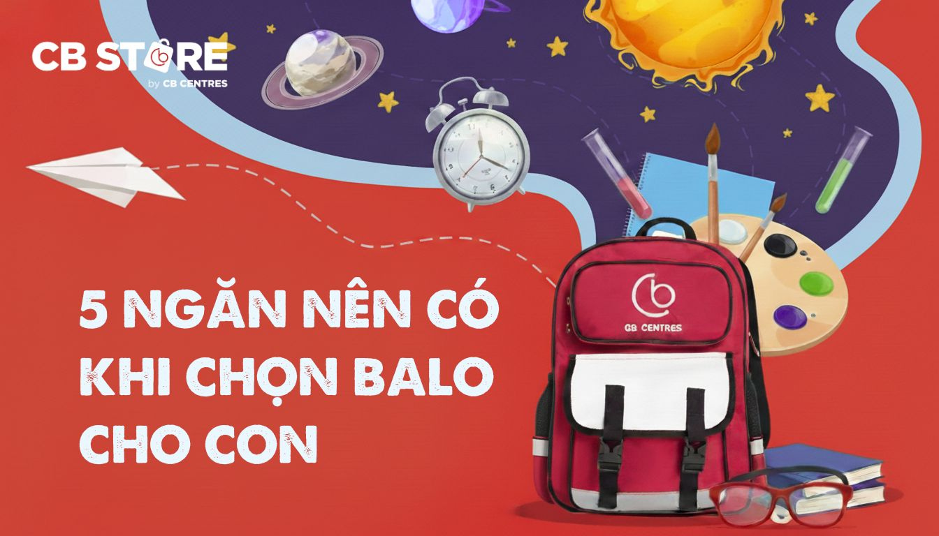 5 Ngăn Nên Có Trong Chiếc Balo Lý Tưởng Cho Con